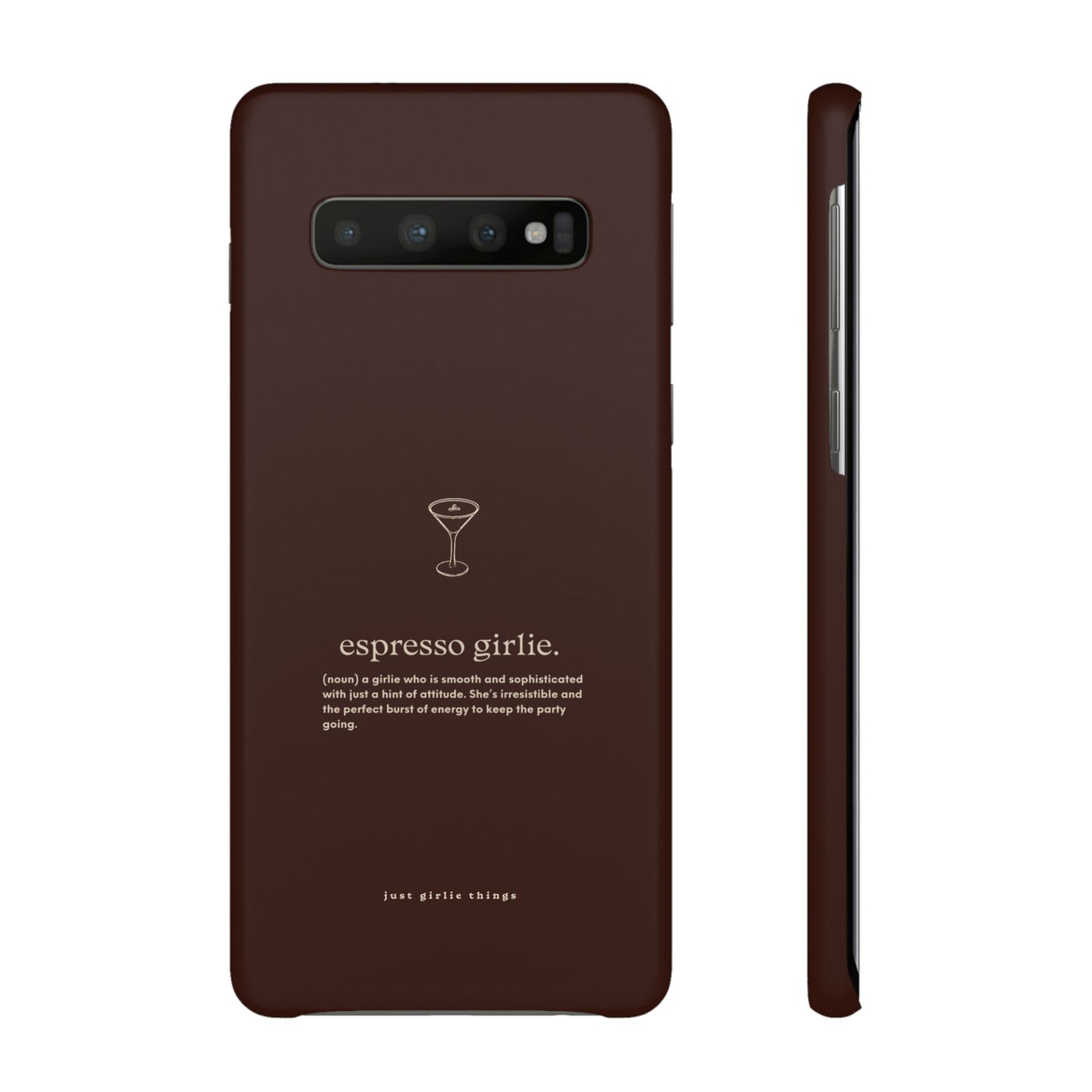 Espresso Girlie - Snap Case