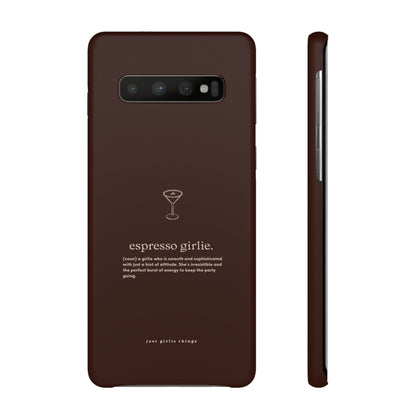 Espresso Girlie - Snap Case