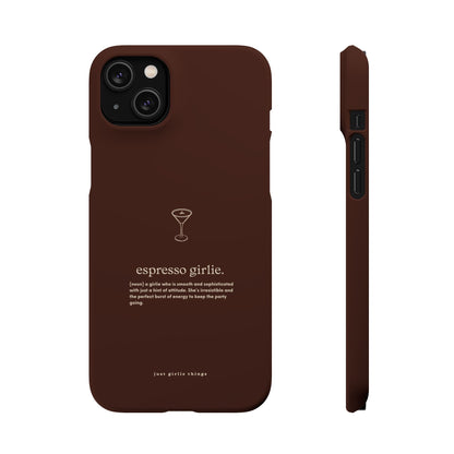 Espresso Girlie - Snap Case