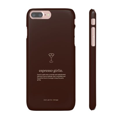 Espresso Girlie - Snap Case