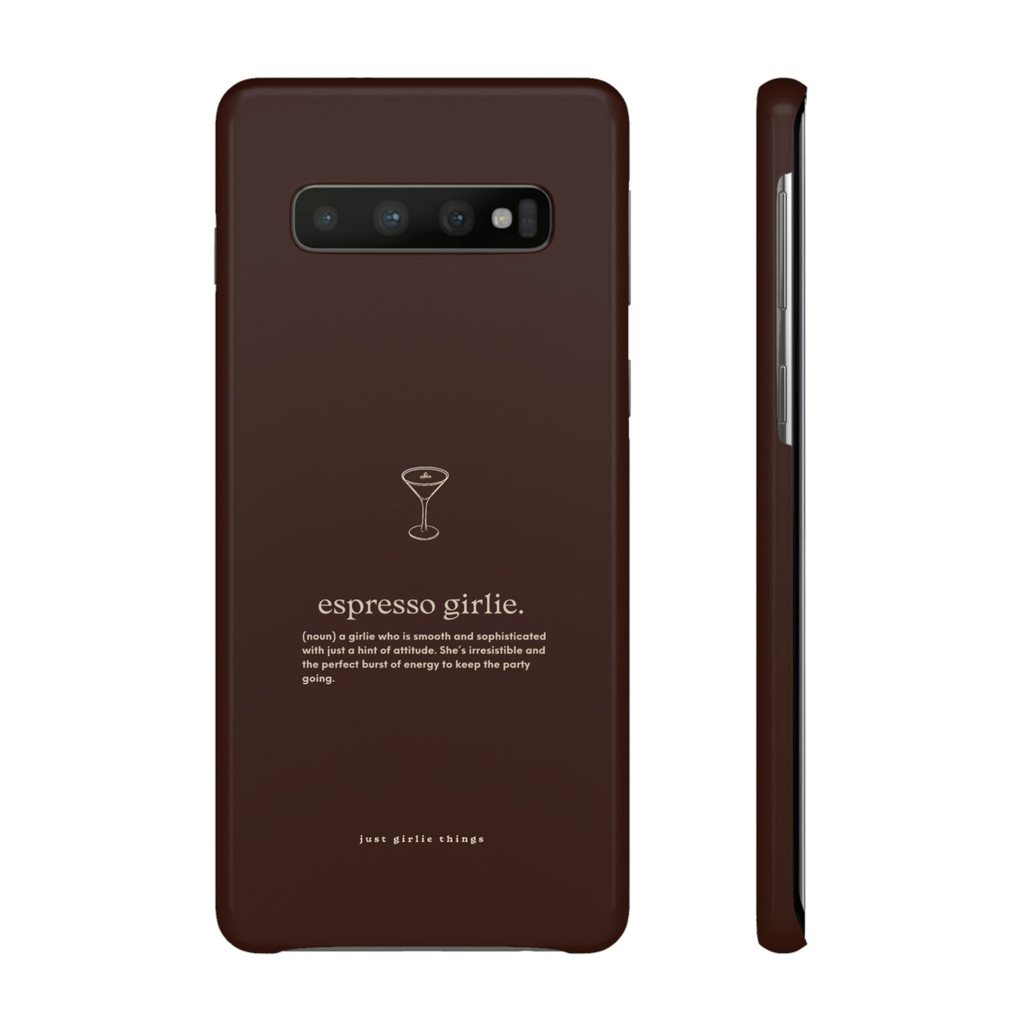 Espresso Girlie - Snap Case