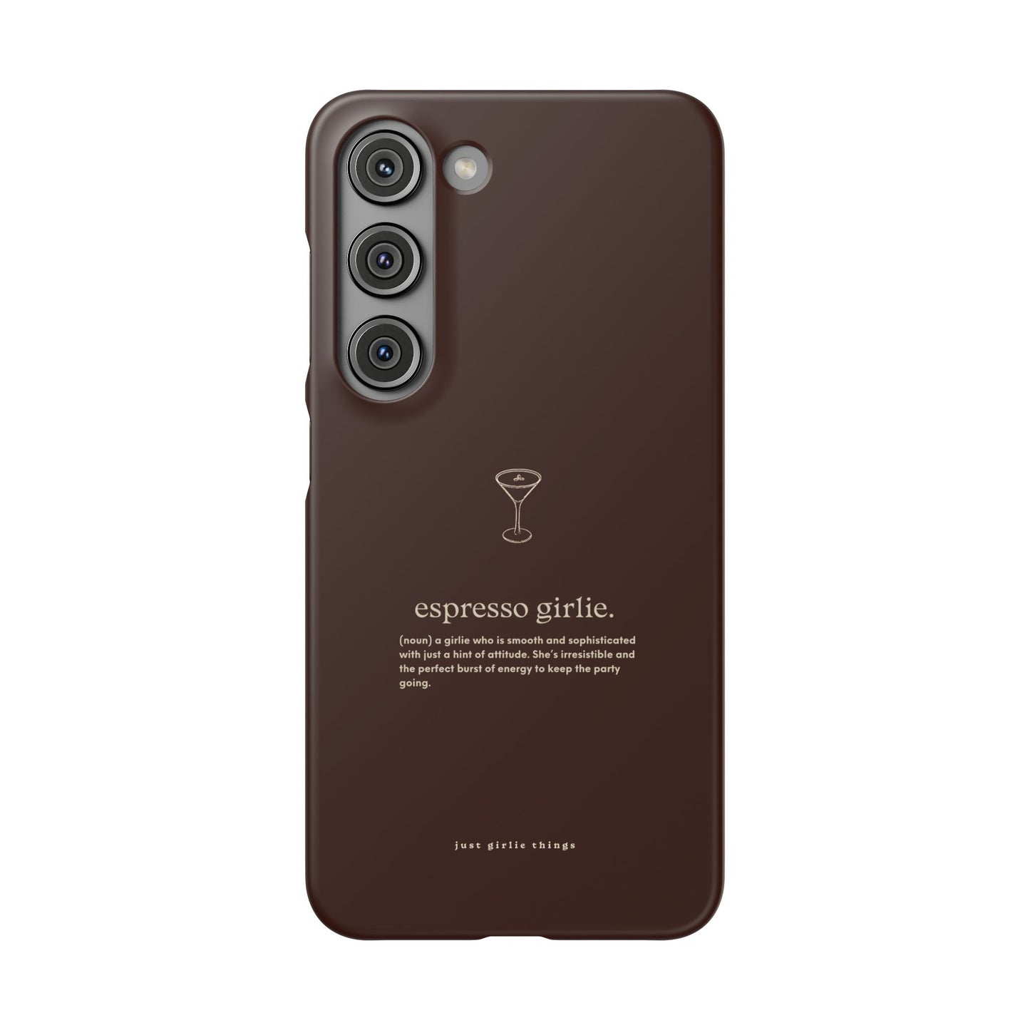 Espresso Girlie - Snap Case