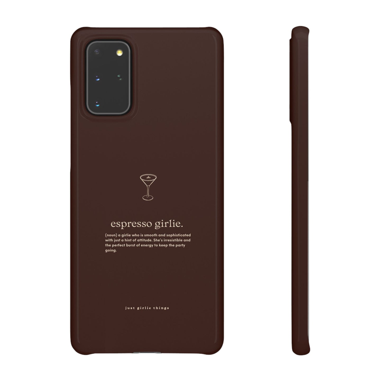 Espresso Girlie - Snap Case
