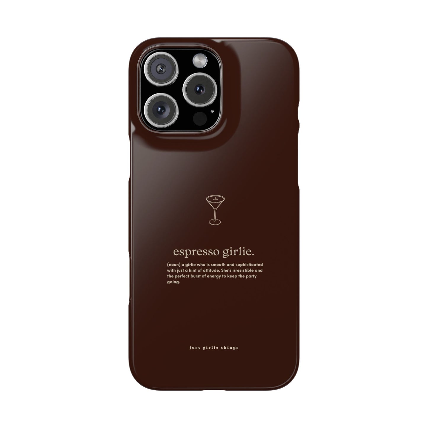 Espresso Girlie - Snap Case