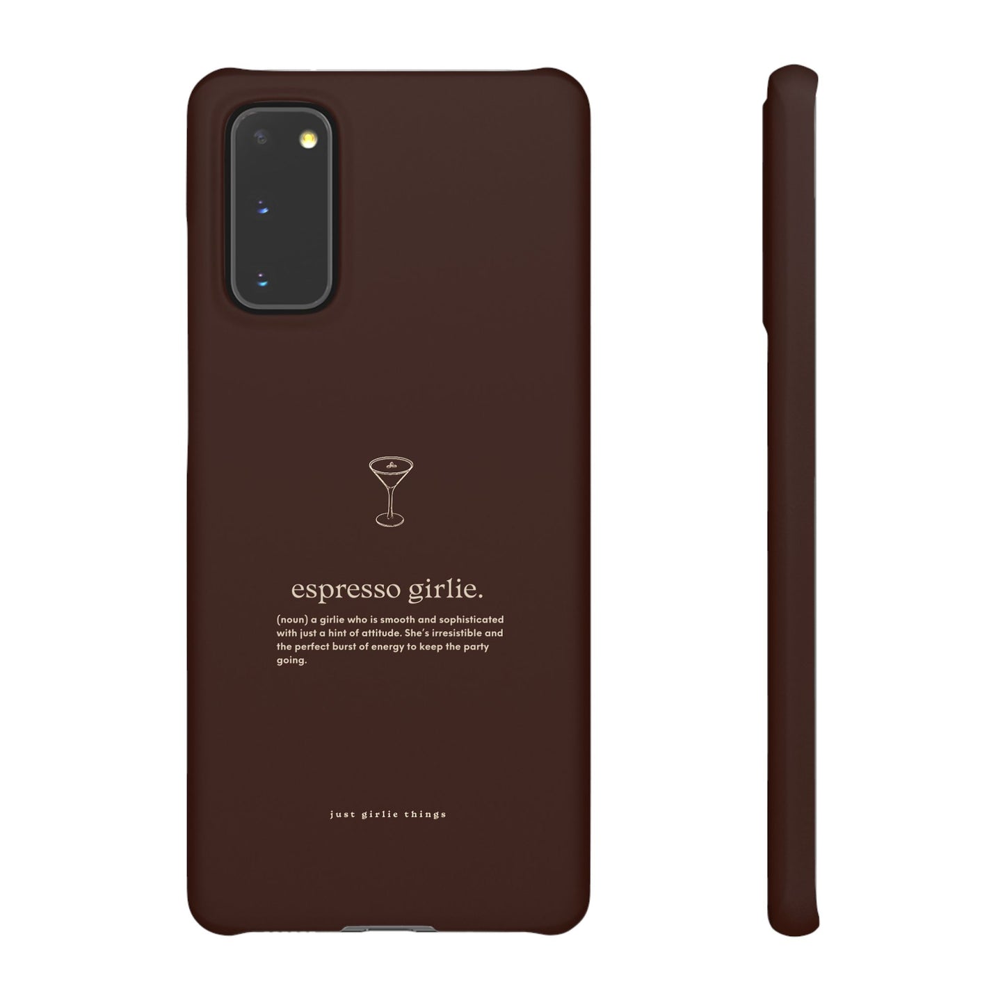 Espresso Girlie - Snap Case