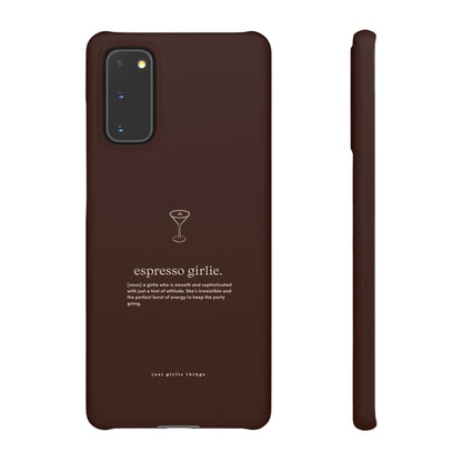 Espresso Girlie - Snap Case