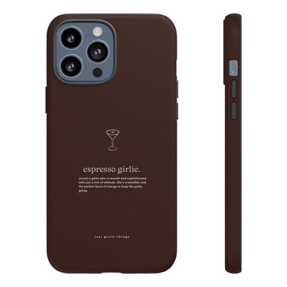 Espresso Girlie - Tough Case