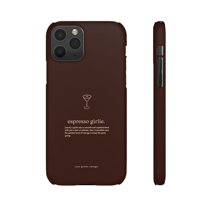 Espresso Girlie - Snap Case