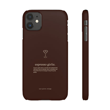 Espresso Girlie - Snap Case