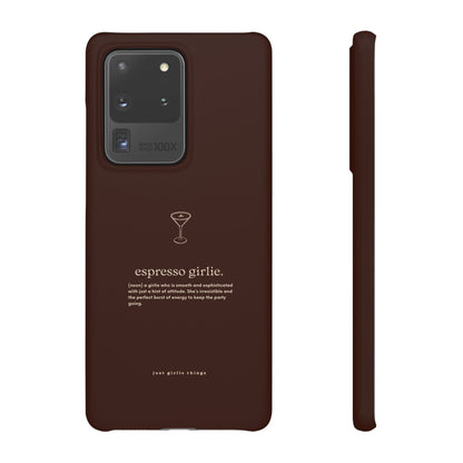 Espresso Girlie - Snap Case