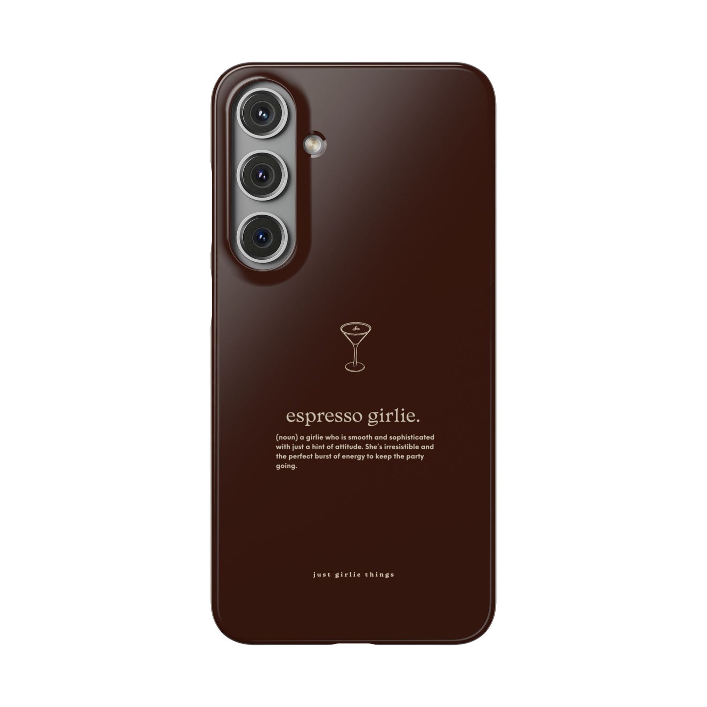 Espresso Girlie - Snap Case